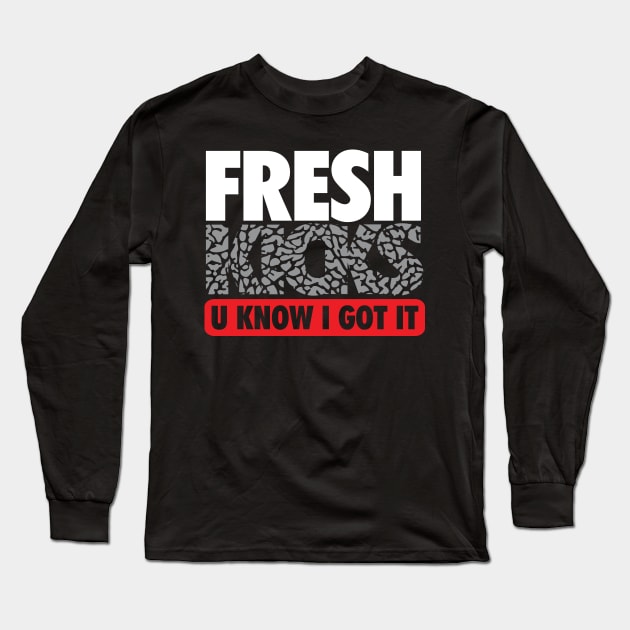 Fresh Kicks U Know I Got It Cement Long Sleeve T-Shirt by Tee4daily